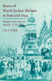 Roots of North Indian Shīʻism in Iran and Iraq by Juan Ricardo Cole