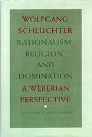 Cover of: Rationalism, religion, and domination: a Weberian perspective