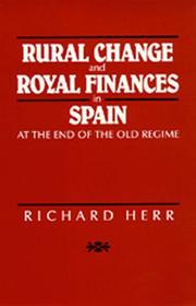 Cover of: Rural change and royal finances in Spain at the end of the old regime