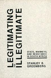 Cover of: Legitimating the illegitimate: state, markets, and resistance in South Africa
