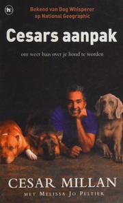 Cover of: Cesars aanpak: om weer baas over je hond te worden