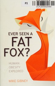 Cover of: Ever seen a fat fox?: human obesity explored