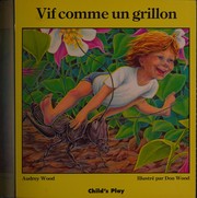 Cover of: Vif Comme UN Grillon/Quick As a Cricket (Language - French - Child's Play Library) by Audrey Wood