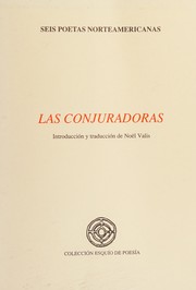 Cover of: Las conjuradoras: antología bilingüe de seis poetas norteamericanas de hoy