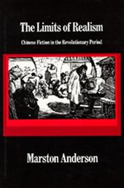 Cover of: limits of realism: Chinese fiction in the revolutionary period