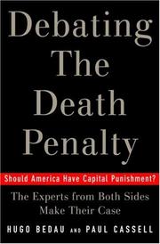Cover of: Debating the Death Penalty: Should America Have Capital Punishment? The Experts on Both Sides Make Their Best Case
