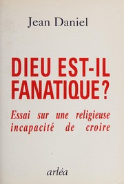 Dieu est-il fanatique? by Daniel, Jean