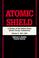 Cover of: Atomic Shield: A History of the United States Atomic Energy Commission