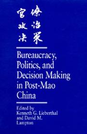 Cover of: Bureaucracy, politics, and decision making in post-Mao China