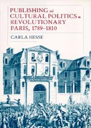 Cover of: Publishing and cultural politics in revolutionary Paris, 1789-1810