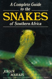 A complete guide to the snakes of southern Africa by Johan Marais