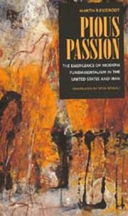Cover of: Pious passion: the emergence of modern fundamentalism in the United States and Iran