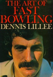 The art of fast bowling by Dennis Lillee