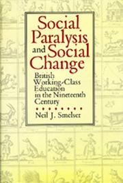 Social paralysis and social change : British working-class education in the nineteenth century