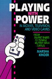 Playing with power in movies, television, and video games by Marsha Kinder
