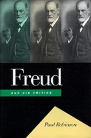 Freud and his critics by Paul A. Robinson