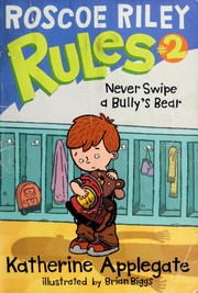 Cover of: Roscoe Riley Rules #2: Never Swipe a Bully's Bear