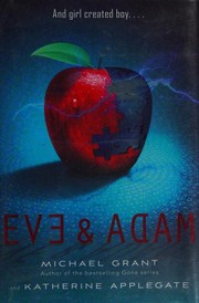 Eve & Adam by Michael Grant, Katherine Applegate, Michael Grant