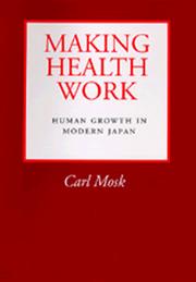 Cover of: Making health work: human growth in modern Japan