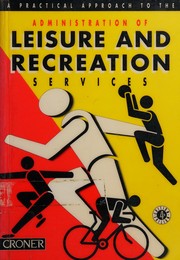 Cover of: A Practical Approach to the Administration of Leisure and Recreation Services