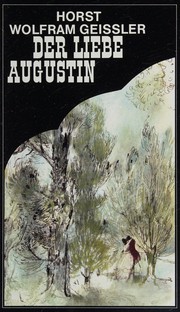 Der liebe Augustin by Horst Wolfram Geißler