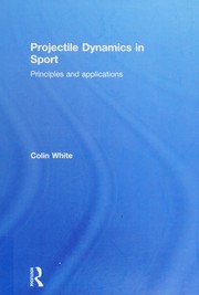 Cover of: Projectile dynamics in sport: principles and applications