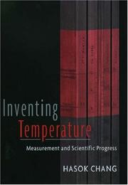 Inventing temperature : measurement and scientific progress