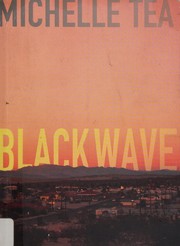 Cover of: Black wave by Michelle Tea