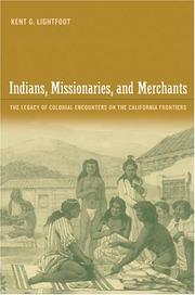 Cover of: Indians, Missionaries, and Merchants by Kent Lightfoot