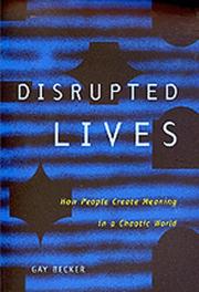 Cover of: Disrupted lives: how people create meaning in a chaotic world