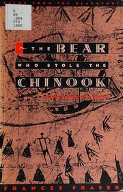 Cover of: The bear who stole the Chinook: tales from the Blackfoot