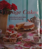 Cover of: Vintage cakes: tremendously good cakes for sharing and giving