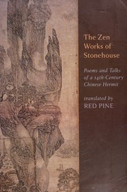Cover of: Zen Works of Stonehouse: Poems and Talks of a 14th-Century Chinese Hermit