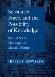 Cover of: Substance, Force, and the Possibility of Knowledge: On Kant's Philosophy of Material Nature