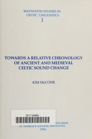 Towards a relative chronology of ancient and medieval Celtic sound change by Kim McCone