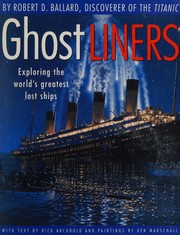 Cover of: Ghost Liners: Exploring the world's greatest lost ships