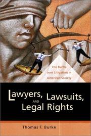 Cover of: Lawyers, Lawsuits, and Legal Rights: The Battle over Litigation in American Society