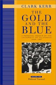 The gold and the blue : a personal memoir of the University of California, 1949-1967. Vol. 2, Political turmoil