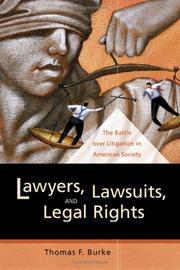 Lawyers, Lawsuits, and Legal Rights by Thomas F. Burke