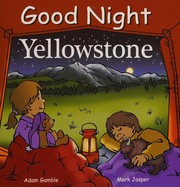 Cover of: Good night, Yellowstone