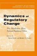 Cover of: Dynamics of regulatory change: how globalization affects national regulatory policies