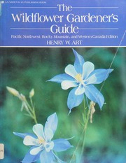 Cover of: The wildflower gardener's guide. by Henry Warren Art