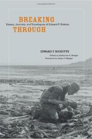 Cover of: Breaking through: the collected major essays, journals, and travelogues of Edward F. Ricketts