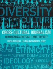 Cross-Cultural Journalism by Earnest Perry, Maria Len Rios