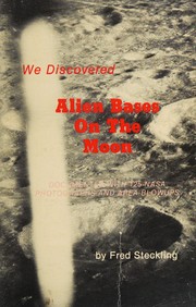 We discovered alien bases on the moon by Fred Steckling, Glenn Steckling