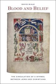 Cover of: Blood and Belief: The Circulation of a Symbol between Jews and Christians