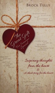Cover of: The great gift for someone special: inspiring thoughts from the heart