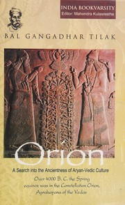 Cover of: Orion: an ignored historical research : a search into the ancientness of Aryan-Vedic culture