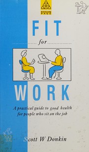 Cover of: Fit for Work: A Practical Guide to Good Health for People Who Sit on the Job