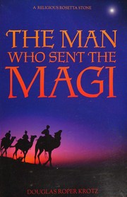The man who sent the Magi by Douglas Roper Krotz
